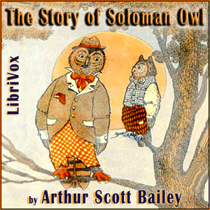 The Story of Solomon Owl - Arthur Scott Bailey Listen Free Audiobook MP3 📙 Free Audiobook Websites