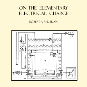 On the Elementary Electrical Charge - Robert Andrews MILLIKAN Listen Free Audiobook MP3 📙 Free Audiobook Websites