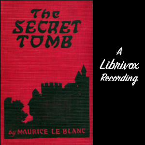 The Secret Tomb - Maurice Leblanc Listen Free Audiobook MP3 📙 Free Audiobook Websites