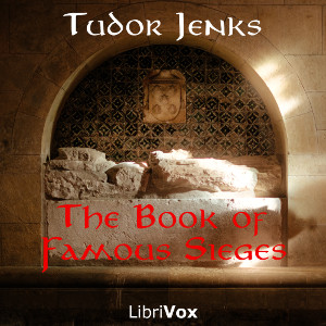 The Book of Famous Sieges - Tudor JENKS Listen Free Audiobook MP3 📙 Free Audiobook Websites