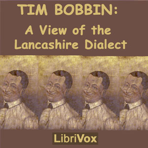 Tim Bobbin: A View of the Lancashire Dialect - Various Listen Free Audiobook MP3 📙 Free Audiobook Websites