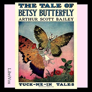 The Tale of Betsy Butterfly - Arthur Scott Bailey Listen Free Audiobook MP3 📙 Free Audiobook Websites