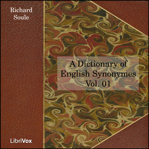 A Dictionary of English Synonymes, Vol. 01 - Richard SOULE Listen Free Audiobook MP3 📙 Free Audiobook Websites