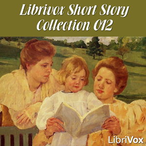 Short Story Collection Vol. 012 - Various Listen Free Audiobook MP3 📙 Free Audiobook Websites