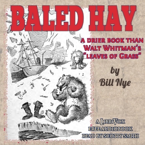 Baled Hay: A Drier Book than Walt Whitman's ''Leaves o' Grass'' - Bill Nye Listen Free Audiobook MP3 📙 Free Audiobook Websites