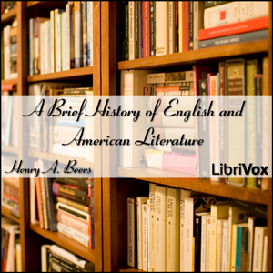 A Brief History of English and American Literature - Henry A. BEERS Listen Free Audiobook MP3 📙 Free Audiobook Websites