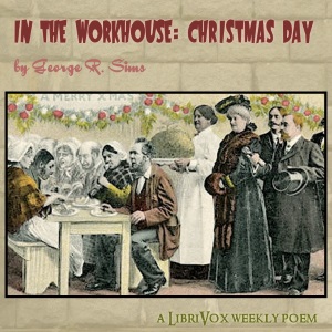 In The Workhouse: Christmas Day - George R. SIMS Listen Free Audiobook MP3 📙 Free Audiobook Websites
