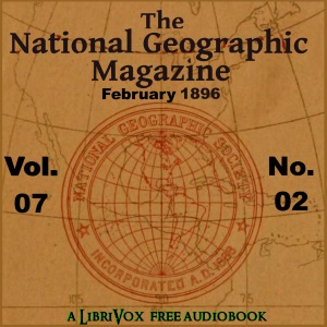 The National Geographic Magazine Vol. 07 - 02. February 1896 - National Geographic Society Listen Free Audiobook MP3 📙 Free Audiobook Websites