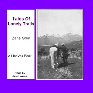 Tales Of Lonely Trails - Zane Grey Listen Free Audiobook MP3 📙 Free Audiobook Websites