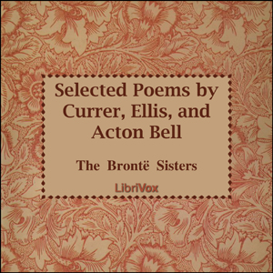 Selected Poems by Currer, Ellis and Acton Bell - Anne Brontë Listen Free Audiobook MP3 📙 Free Audiobook Websites