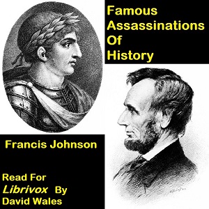 Famous Assassinations Of History - Francis JOHNSON Listen Free Audiobook MP3 📙 Free Audiobook Websites