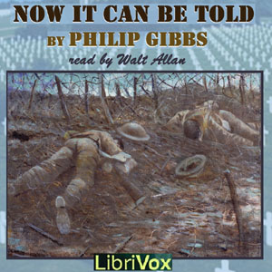 Now It Can Be Told - Philip GIBBS Listen Free Audiobook MP3 📙 Free Audiobook Websites