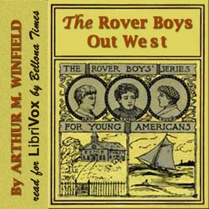 The Rover Boys Out West - Arthur M. Winfield Listen Free Audiobook MP3 📙 Free Audiobook Websites