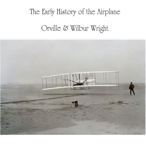 The Early History of the Airplane - Orville WRIGHT Listen Free Audiobook MP3 📙 Free Audiobook Websites