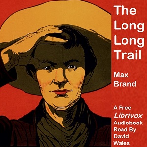 The Long, Long Trail - Max Brand Listen Free Audiobook MP3 📙 Free Audiobook Websites