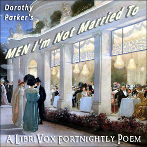 Men I'm Not Married To - Dorothy PARKER Listen Free Audiobook MP3 📙 Free Audiobook Websites