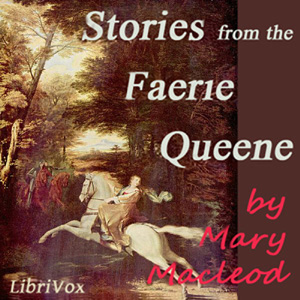 Stories from the Faerie Queene - Mary MACLEOD Listen Free Audiobook MP3 📙 Free Audiobook Websites