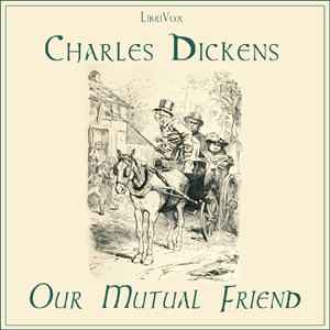 Our Mutual Friend - Charles Dickens Listen Free Audiobook MP3 📙 Free Audiobook Websites
