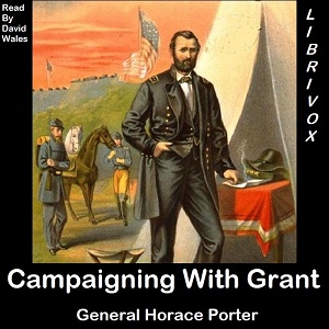 Campaigning With Grant - Horace PORTER Listen Free Audiobook MP3 📙 Free Audiobook Websites