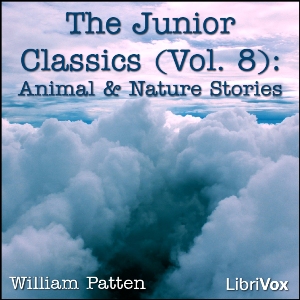 The Junior Classics Volume 8: Animal and Nature Stories - Various Listen Free Audiobook MP3 📙 Free Audiobook Websites