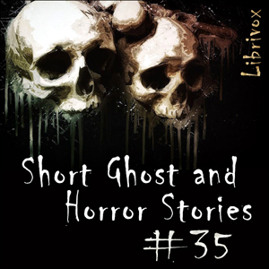 Short Ghost and Horror Collection 035 - Various Listen Free Audiobook MP3 📙 Free Audiobook Websites