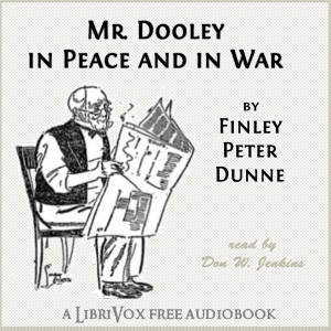Mr. Dooley in Peace and in War - Finley Peter DUNNE Listen Free Audiobook MP3 📙 Free Audiobook Websites