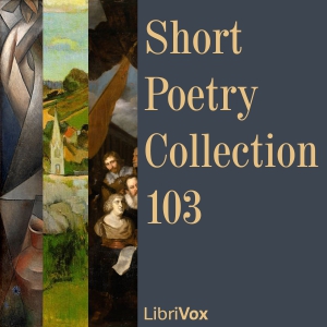 Short Poetry Collection 103 - Various Listen Free Audiobook MP3 📙 Free Audiobook Websites