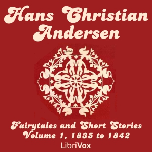 Hans Christian Andersen: Fairytales and Short Stories Volume 1, 1835 to 1842 - Hans Christian Andersen Listen Free Audiobook MP3 📙 Free Audiobook Websites