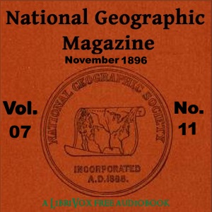 The National Geographic Magazine Vol. 07 - 11. November 1896 - National Geographic Society Listen Free Audiobook MP3 📙 Free Audiobook Websites