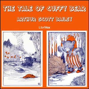 The Tale of Cuffy Bear - Arthur Scott Bailey Listen Free Audiobook MP3 📙 Free Audiobook Websites