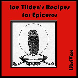 Joe Tilden's Recipes for Epicures - Joe TILDEN Listen Free Audiobook MP3 📙 Free Audiobook Websites