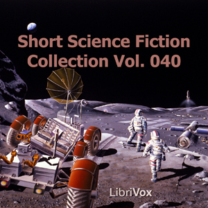 Short Science Fiction Collection 040 - Various Listen Free Audiobook MP3 📙 Free Audiobook Websites