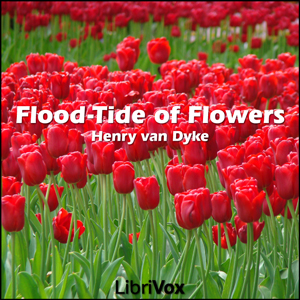 Flood-Tide Of Flowers - Henry van Dyke Listen Free Audiobook MP3 📙 Free Audiobook Websites