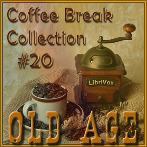 Coffee Break Collection 20 -- Old Age - Various Listen Free Audiobook MP3 📙 Free Audiobook Websites