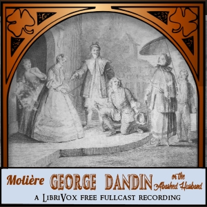 George Dandin: or The Abashed Husband - Molière Listen Free Audiobook MP3 📙 Free Audiobook Websites