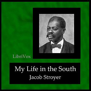 My Life in the South - Jacob STROYER Listen Free Audiobook MP3 📙 Free Audiobook Websites