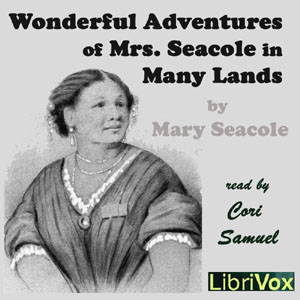 Wonderful Adventures of Mrs. Seacole in Many Lands - Mary SEACOLE Listen Free Audiobook MP3 📙 Free Audiobook Websites