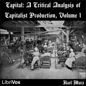 Capital: a critical analysis of capitalist production, Vol 1 - Karl MARX Listen Free Audiobook MP3 📙 Free Audiobook Websites