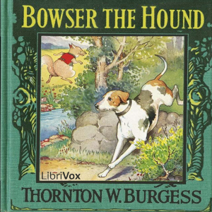 Bowser The Hound (Version 2) - Thornton W. Burgess Listen Free Audiobook MP3 📙 Free Audiobook Websites