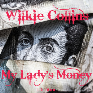My Lady's Money - Wilkie Collins Listen Free Audiobook MP3 📙 Free Audiobook Websites