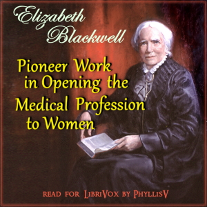 Pioneer Work in Opening the Medical Profession to Women - Elizabeth Blackwell Listen Free Audiobook MP3 📙 Free Audiobook Websites
