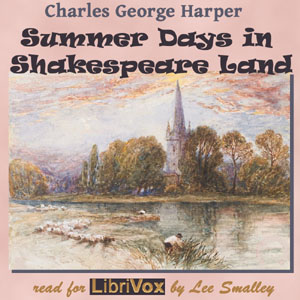 Summer Days in Shakespeare Land - Charles George HARPER Listen Free Audiobook MP3 📙 Free Audiobook Websites