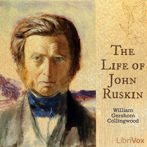 The Life of John Ruskin - William Gershom COLLINGWOOD Listen Free Audiobook MP3 📙 Free Audiobook Websites