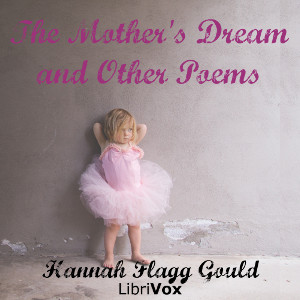 The Mother's Dream, and Other Poems - Hannah Flagg Gould Listen Free Audiobook MP3 📙 Free Audiobook Websites
