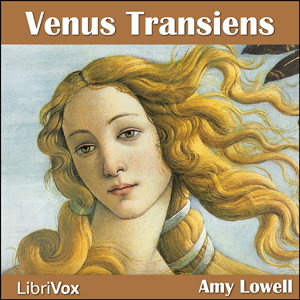 Venus Transiens - Amy Lowell Listen Free Audiobook MP3 📙 Free Audiobook Websites