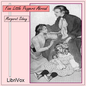 Five Little Peppers Abroad - Margaret Sidney Listen Free Audiobook MP3 📙 Free Audiobook Websites