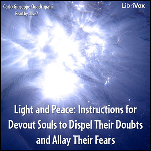 Light and Peace: Instructions for Devout Souls to Dispel Their Doubts and Allay Their Fears - Carlo Giuseppe QUADRUPANI Listen Free Audiobook MP3 📙 Free Audiobook Websites