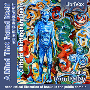 A Mind That Found Itself  An Autobiography - Clifford Whittingham BEERS Listen Free Audiobook MP3 📙 Free Audiobook Websites