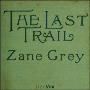 The Last Trail - Zane Grey Listen Free Audiobook MP3 📙 Free Audiobook Websites