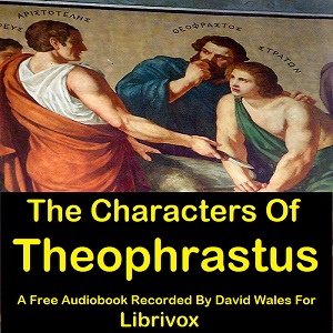 The Characters Of Theophrastus - THEOPHRASTUS Listen Free Audiobook MP3 📙 Free Audiobook Websites